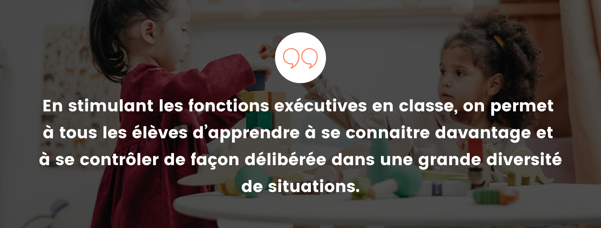 En stimulant les fonctions exécutives en classe, on permet à tous les élèves d'apprendre à se connaitre davantage et à se contrôler de façon délibérée dans une grande diversité de situations.